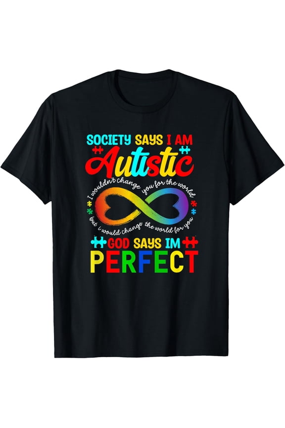 Society Says Im Autistic Autism Awareness Infinity Christian Graphic T-Shirt