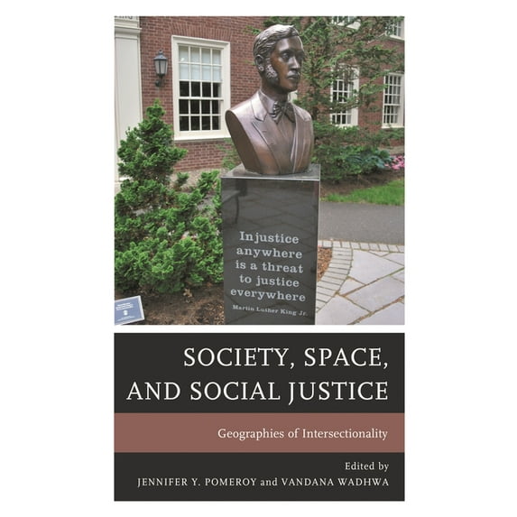Society, Space, and Social Justice: Geographies of Intersectionality, (Hardcover)