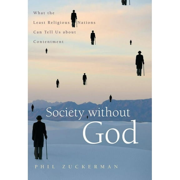 Society Without God: What the Least Religious Nations Can Tell Us about Contentment, (Paperback)