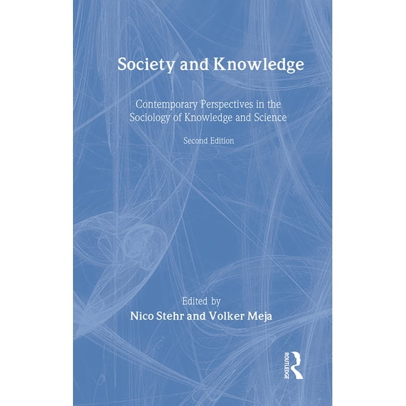 Society and Knowledge: Contemporary Perspectives in the Sociology of Knowledge and Science, (Hardcover)