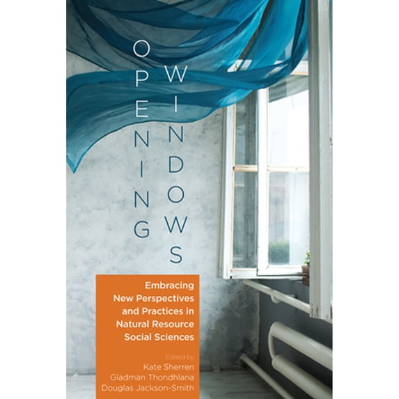 Pre-Owned Opening Windows: Embracing New Perspectives and Practices in Natural Resource Social Sciences (Paperback) by Kate Sherren