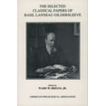 thumbnail image 1 of Society for Classical Studies American C The Selected Classical Papers of Basil Lanneau Gildersleeve, Book 30, (Paperback), 1 of 1