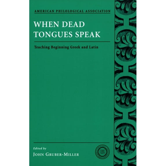 Society for Classical Studies Classical When Dead Tongues Speak, (Paperback)