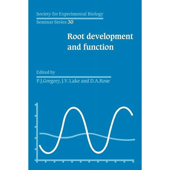 Society for Experimental Biology Seminar Sebs 30 Root Development and Function, Book 30, (Paperback)