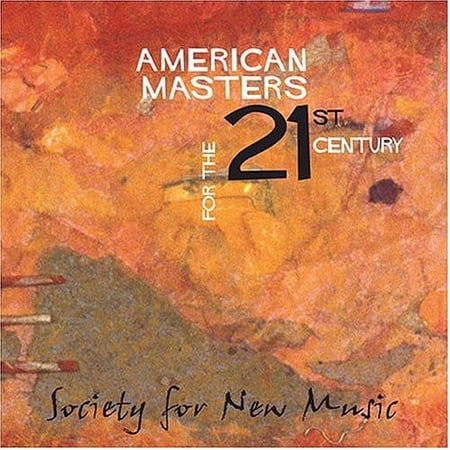 Society for New Music - American Masters for the 21st Century - Music & Performance - CD