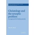thumbnail image 1 of Society for New Testament Studies Monogr Christology and the Synoptic Problem: An Argument for Markan Priority, Book 94, (Paperback), 1 of 1