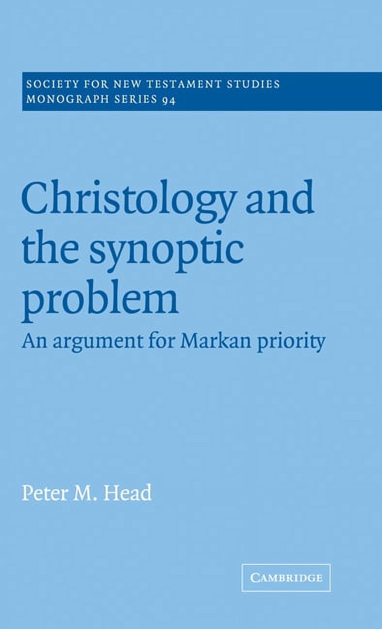 Society for New Testament Studies Monogr Christology and the Synoptic Problem, Book 94, (Hardcover)