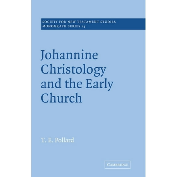 Society for New Testament Studies Monogr Johannine Christology and the Early Church, (Paperback)