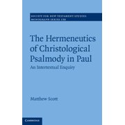 Society for New Testament Studies Monogr The Hermeneutics of Christological Psalmody in Paul, Book 158, Hardcover