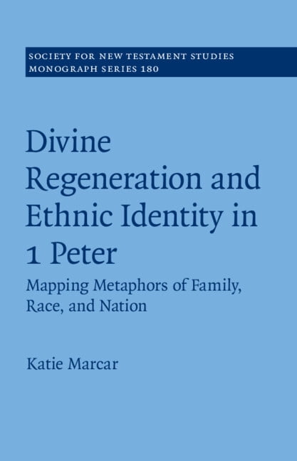 Society for New Testament Studies Monogr Divine Regeneration and Ethnic Identity in 1 Peter, (Hardcover)