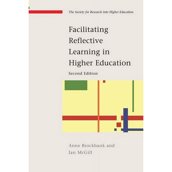 Society for Research Into Higher Educati Facilitating Reflective Learning in Higher Education, (Paperback)