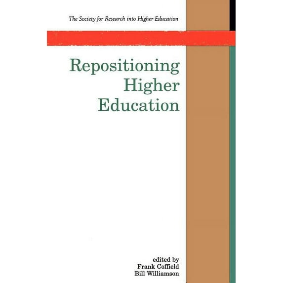 Society for Research Into Higher Educati Repositioning Higher Education, (Paperback)