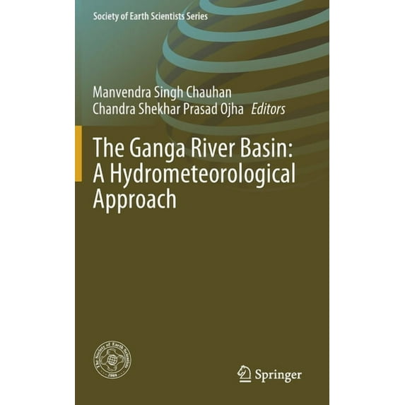 Society of Earth Scientists The Ganga River Basin: A Hydrometeorological Approach, (Hardcover)