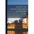 thumbnail image 1 of Society of United Irishmen of Dublin. : Established November IX, MDCCXCI.: "Let the Nation Stand." (Paperback), 1 of 1
