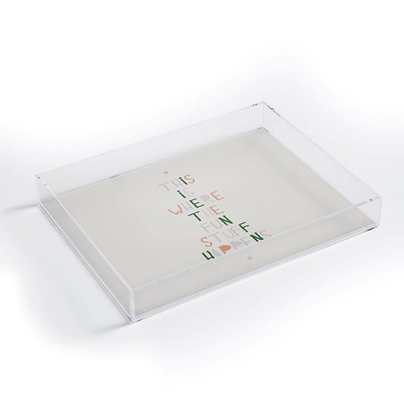 Society6 Hello Twiggs Where the fun stuff happens Small Acrylic Tray