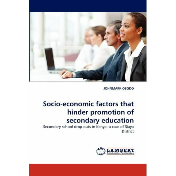 Socio-Economic Factors That Hinder Promotion of Secondary Education (Paperback)