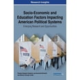 thumbnail image 1 of Socio-Economic and Education Factors Impacting American Political Systems: Emerging Research and Opportunities (Hardcover), 1 of 1