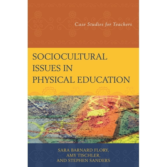 Sociocultural Issues in Physical Education: Case Studies for Teachers, (Hardcover)