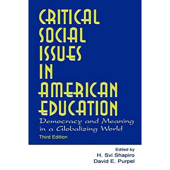 Pre-Owned Critical Social Issues in American Education (Sociocultural, Political, and Historical Studies in Education), 9780805844528, 080584452X, Paperback, 3 edition