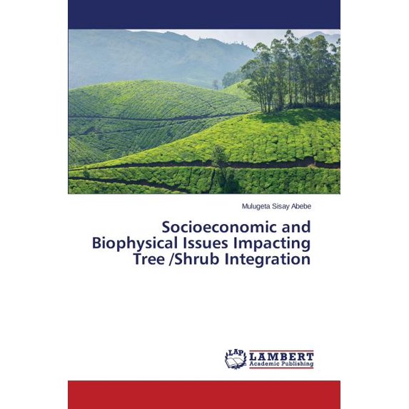 Socioeconomic and Biophysical Issues Impacting Tree /Shrub Integration (Paperback)