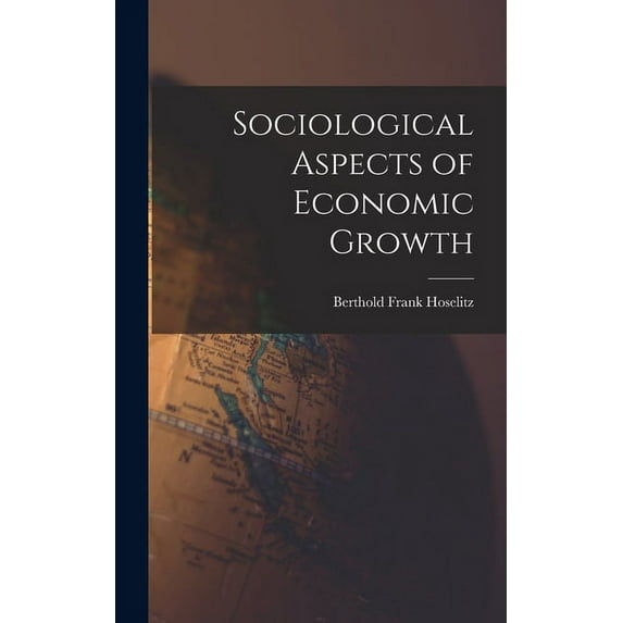 Sociological Aspects of Economic Growth, (Hardcover)