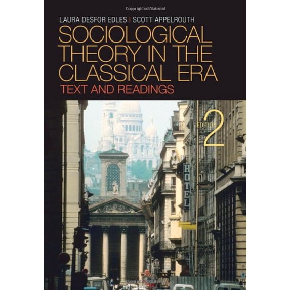 Pre-Owned Sociological Theory in the Classical Era: Text and Readings (Paperback) 1412975646 9781412975643