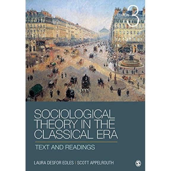 Pre-Owned Sociological Theory in the Classical Era: Text and Readings (Paperback) 145220361X 9781452203614