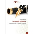 thumbnail image 1 of Sociologie hatienne: Analyse dynamique de quelques faits sociaux inconsidrs French Edition Paperback 6139573246 9786139573240 Mozart SAINT FLEUR, 1 of 1