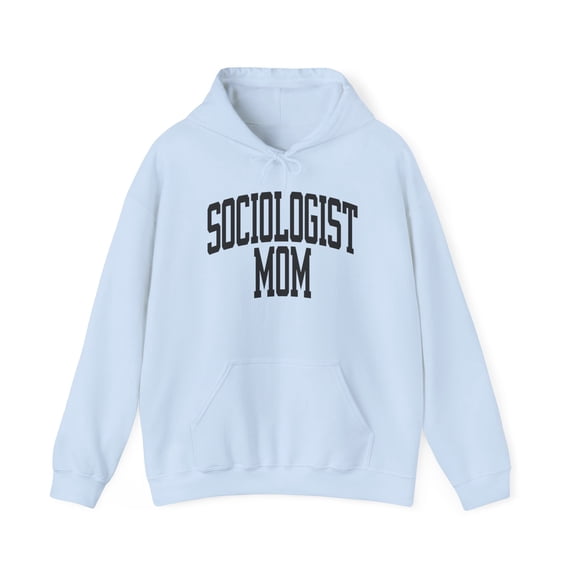 Sociologist Sociology Mom Mothers Day Mama Hoodie, Gifts, Hooded Sweatshirt