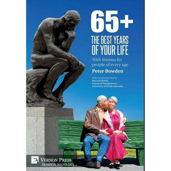 Sociology: 65+. The Best Years of Your Life: With lessons for people of every age (Hardcover)