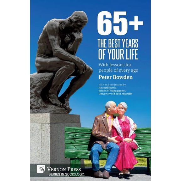 Sociology: 65+. The Best Years of Your Life: With lessons for people of every age (Paperback)