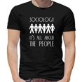 Sociology It's All About The People Mens TShirt Student Degree