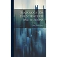 thumbnail image 1 of Sociology, Or The Science Of Institutions (Hardcover), 1 of 1