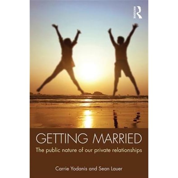 Pre-Owned Sociology Re-Wired Getting Married: The Public Nature of Our Private Relationships, (Paperback)