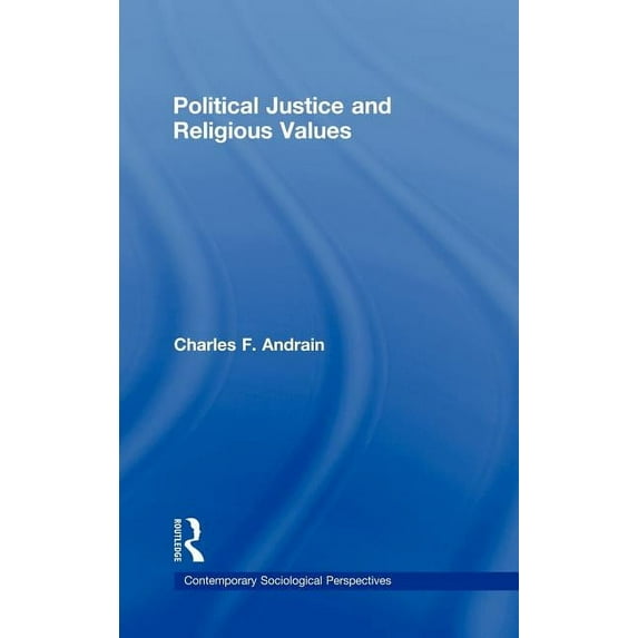 Sociology Re-Wired Political Justice and Religious Values, (Hardcover)