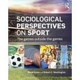 thumbnail image 1 of Sociology Re-Wired Sociological Perspectives on Sport: The Games Outside the Games, (Paperback), 1 of 1