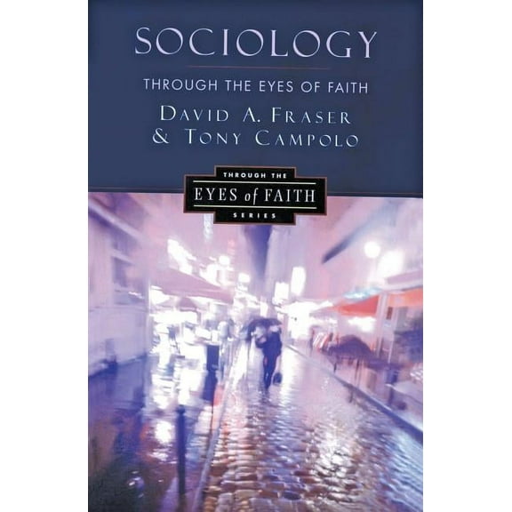 Sociology Through the Eyes of Faith, (Paperback)