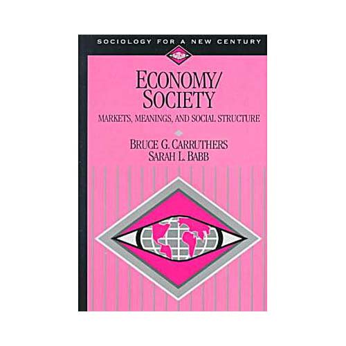 Pre-Owned Sociology for a New Century: Economy/Society : Markets, Meanings, and Social Structure (Paperback)