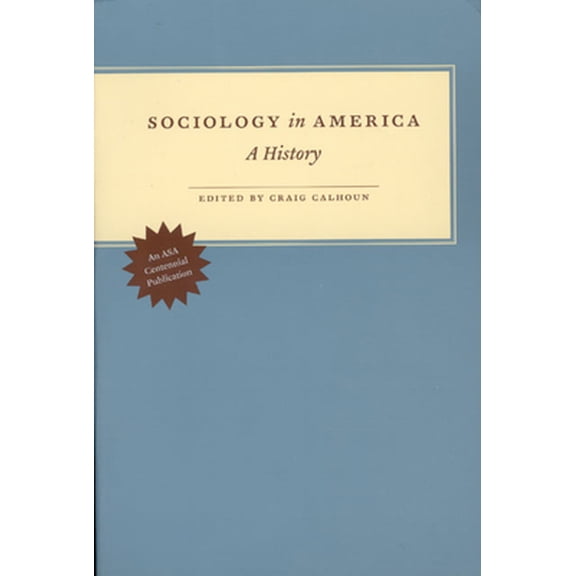 Pre-Owned Sociology in America: A History (Paperback) 0226090957 9780226090955
