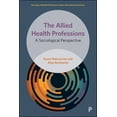 thumbnail image 1 of Sociology of Health Professions The Allied Health Professions: A Sociological Perspective, (Hardcover), 1 of 1