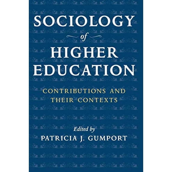 Pre-Owned Sociology of Higher Education: Contributions and Their Contexts (Paperback) 0801886155 9780801886157