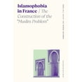 thumbnail image 1 of Sociology of Race and Ethnicity Islamophobia in France: The Construction of the Muslim Problem, (Hardcover), 1 of 1