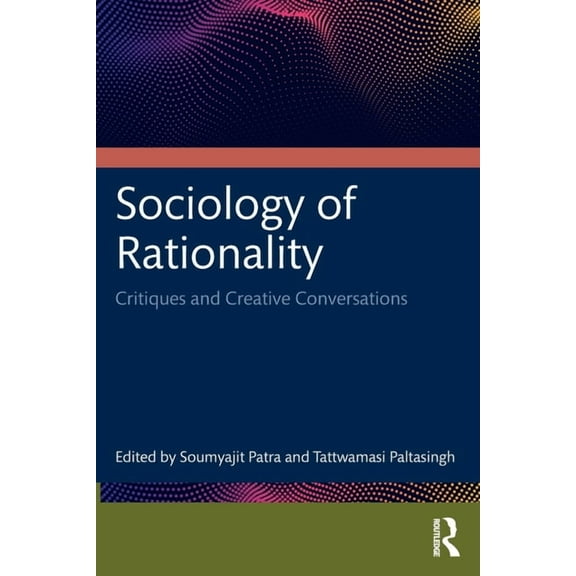 Sociology of Rationality: Critiques and Creative Conversations, (Paperback)
