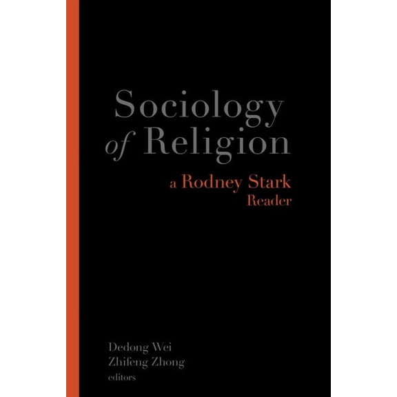 Sociology of Religion: A Rodney Stark Reader, (Paperback)