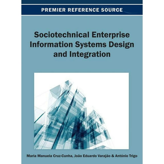 Sociotechnical Enterprise Information Systems Design and Integration, (Hardcover)