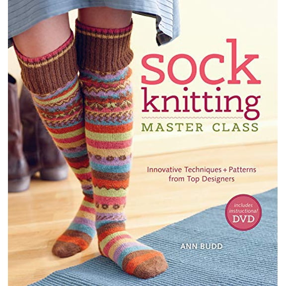 Pre-Owned Sock Knitting Master Class: Innovative Techniques + Patterns from Top Designers (Paperback) 1596683120 9781596683129