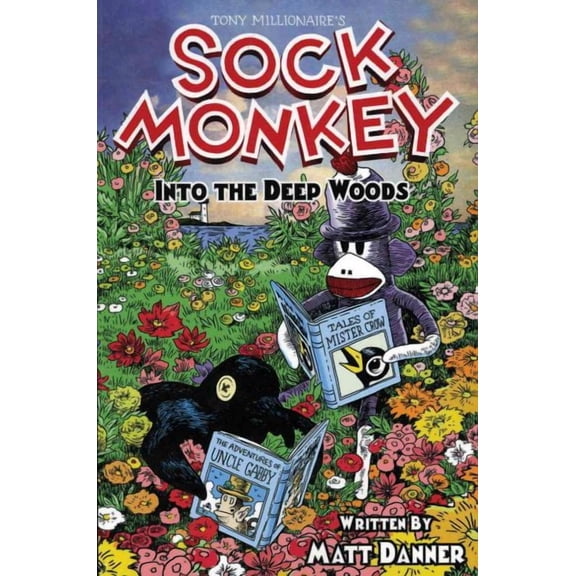 Sock Monkey: Sock Monkey Into the Deep Woods (Hardcover)