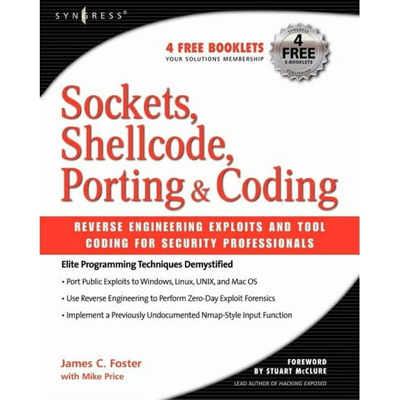 Sockets, Shellcode, Porting, & Coding: Reverse Engineering Exploits and Tool Coding for Security Professionals, (Paperback)