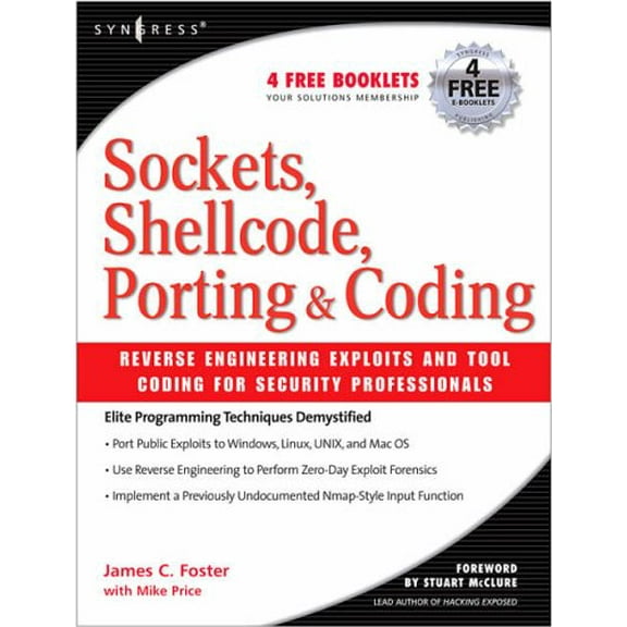 Pre-Owned Sockets, Shellcode, Porting, & Coding: Reverse Engineering Exploits and Tool Coding for Security Professionals (Paperback) 1597490059 9781597490054