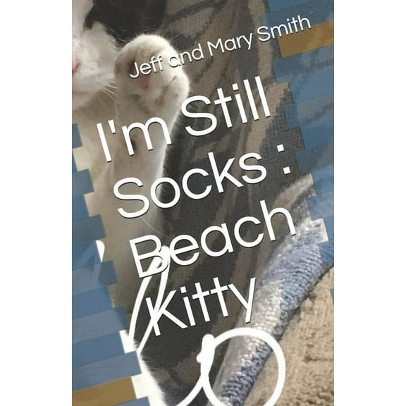 Socks and Friends: I'm Still Socks : Beach Kitty (Series #2) (Paperback)